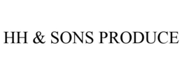 HH & SONS PRODUCE trademark