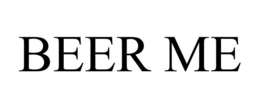 BEER ME trademark