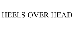 HEELS OVER HEAD trademark
