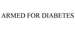 ARMED FOR DIABETES trademark