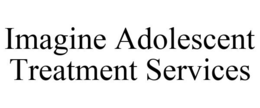IMAGINE ADOLESCENT TREATMENT SERVICES trademark
