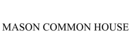 MASON COMMON HOUSE trademark