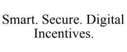 SMART. SECURE. DIGITAL INCENTIVES. trademark