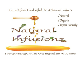HERBAL INFUSED HANDCRAFTED HAIR & SKINCARE PRODUCTS NATURAL ORGANIC VEGAN FRIENDLY NATURAL INFUSIONZ STRENGTHENING CROWNS ONE INGREDIENT AT A TIME trademark
