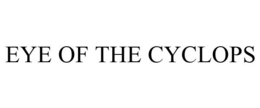 EYE OF THE CYCLOPS trademark