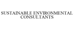 SUSTAINABLE ENVIRONMENTAL CONSULTANTS trademark