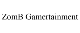 ZOMB GAMERTAINMENT trademark