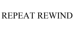 REPEAT REWIND trademark