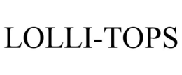 LOLLI-TOPS trademark