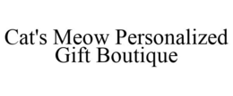 CAT'S MEOW PERSONALIZED GIFT BOUTIQUE trademark