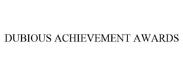 DUBIOUS ACHIEVEMENT AWARDS trademark