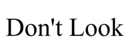DON'T LOOK trademark