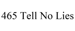 465 TELL NO LIES trademark