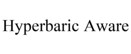 HYPERBARIC AWARE trademark