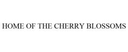 HOME OF THE CHERRY BLOSSOMS trademark