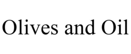 OLIVES AND OIL trademark