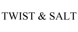 TWIST & SALT trademark