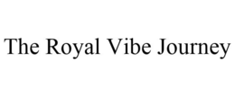 THE ROYAL VIBE JOURNEY trademark
