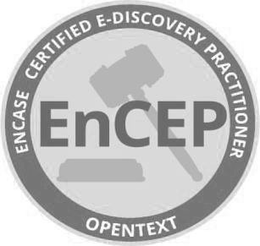 ENCEP ENCASE CERTIFIED E-DISCOVERY PRACTITIONER OPENTEXT trademark