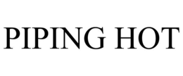 PIPING HOT trademark