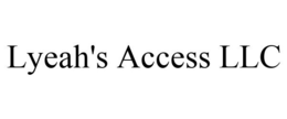 LYEAH'S ACCESS LLC trademark
