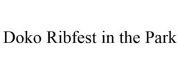 DOKO RIBFEST IN THE PARK trademark