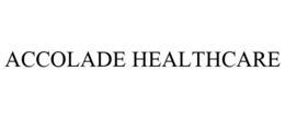 ACCOLADE HEALTHCARE trademark
