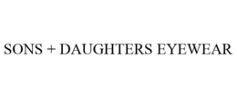 SONS + DAUGHTERS EYEWEAR trademark