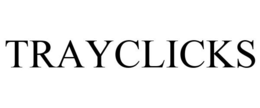 TRAYCLICKS trademark