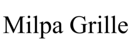 MILPA GRILLE trademark