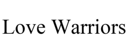 LOVE WARRIORS trademark