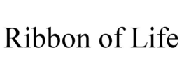 RIBBON OF LIFE trademark