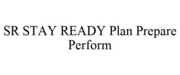 SR STAY READY PLAN PREPARE PERFORM trademark
