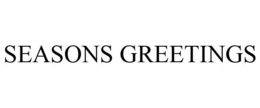SEASONS GREETINGS trademark