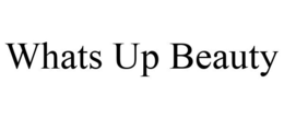 WHATS UP BEAUTY trademark