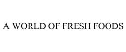A WORLD OF FRESH FOODS trademark