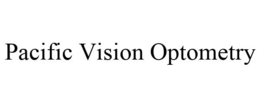 PACIFIC VISION OPTOMETRY trademark