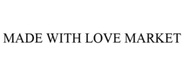 MADE WITH LOVE MARKET trademark