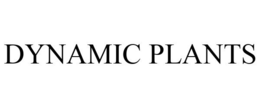 DYNAMIC PLANTS trademark