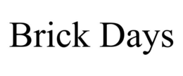 BRICK DAYS trademark
