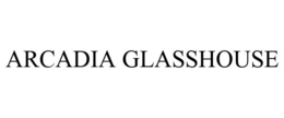 ARCADIA GLASSHOUSE trademark
