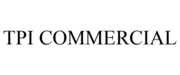 TPI COMMERCIAL trademark
