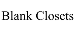 BLANK CLOSETS trademark