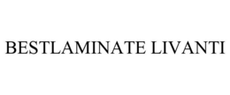 BESTLAMINATE LIVANTI trademark