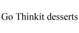 GO THINKIT DESSERTS trademark