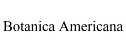 BOTANICA AMERICANA trademark