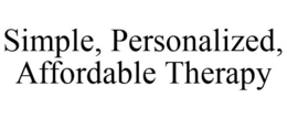 SIMPLE, PERSONALIZED, AFFORDABLE THERAPY trademark