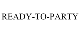 READY-TO-PARTY trademark