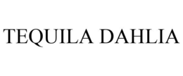 TEQUILA DAHLIA trademark