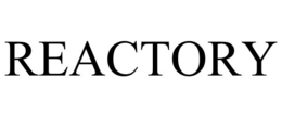 REACTORY trademark